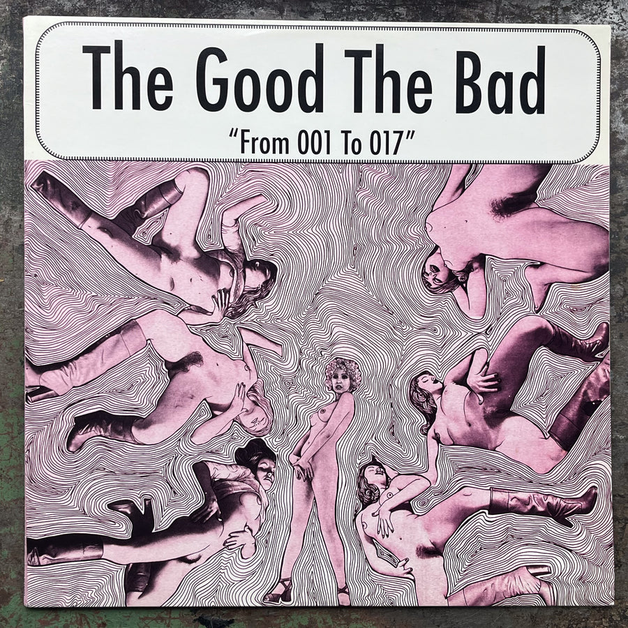The Good The Bad - From 001 to 017