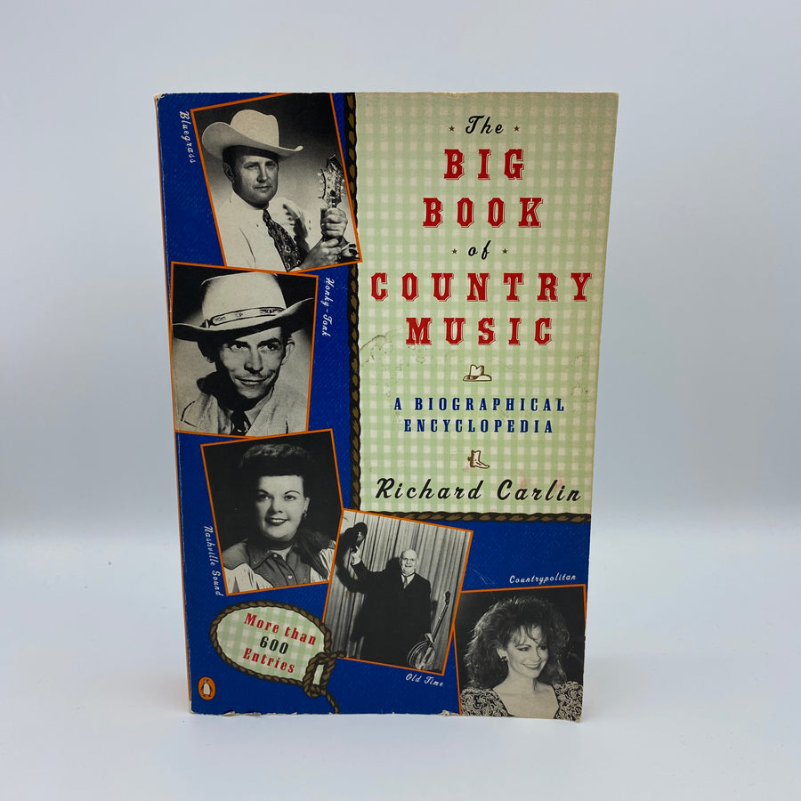 The Big Book of Country Music: A Biographical Encyclopedia By Richard Carlin