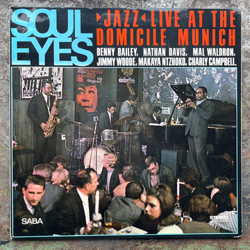 Benny Bailey Sextett - Soul Eyes: Jazz Live At The Domicile Munich