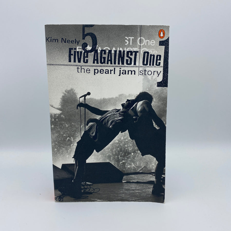 Five Against One: The Pearl Jam Story by Kim Neely