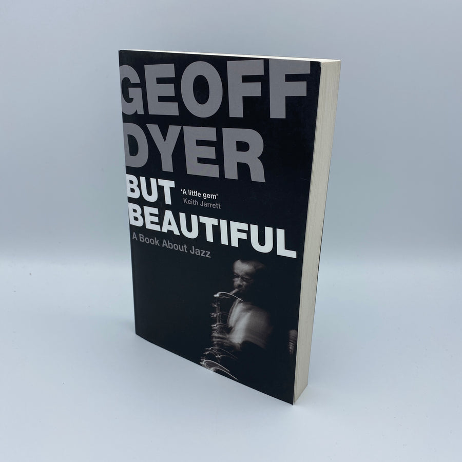 But Beautiful: A Book About Jazz by Geoff Dyer