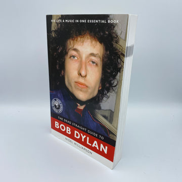 Dead straight Guides: Bob Dylan by Nigel Williamson