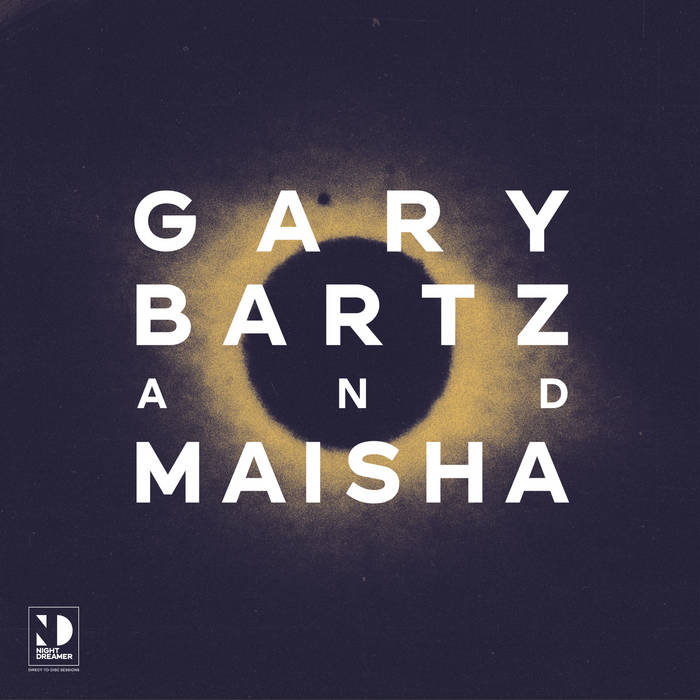 Gary Bartz & Maisha - Night Dreamer Direct-To-Disc Sessions NEW