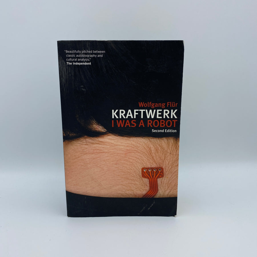 Kraftwerk: I Was a Robot By Wolfgang Flur