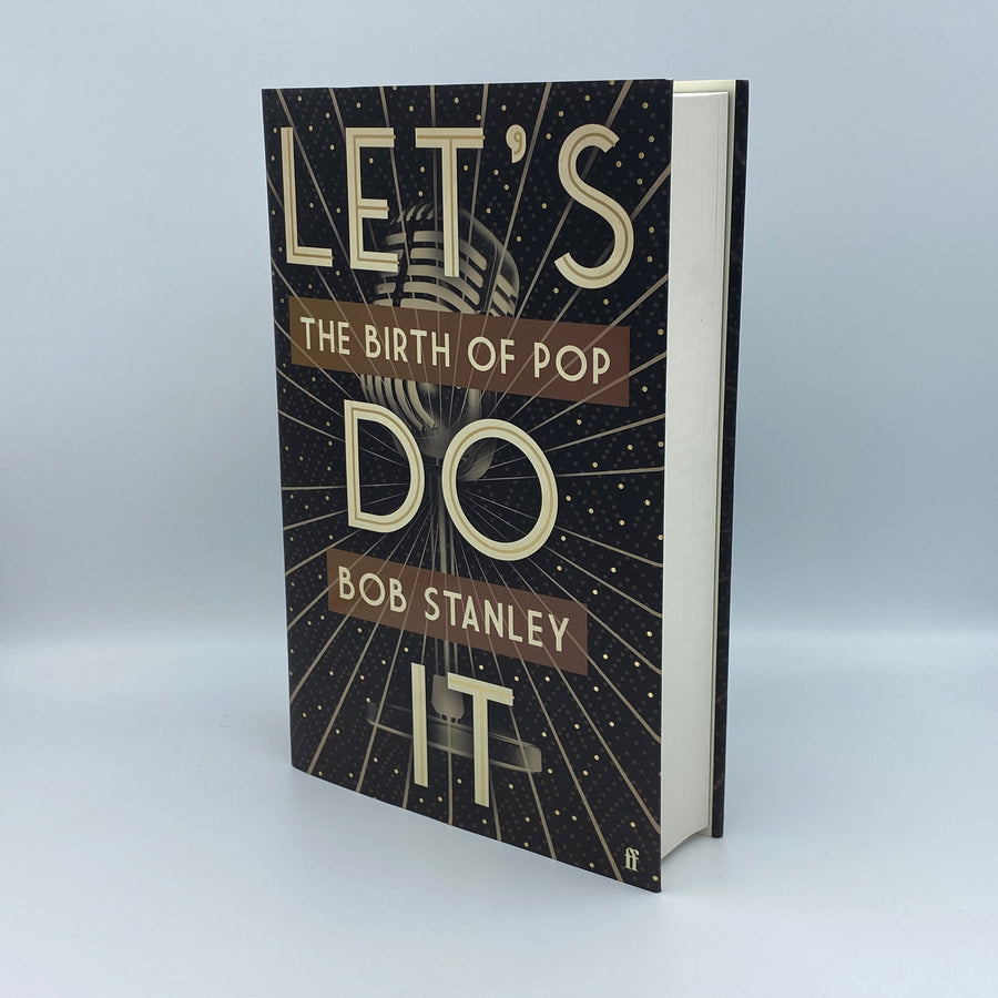 Let’s Do it - The Birth Of Pop by Bob Stanley